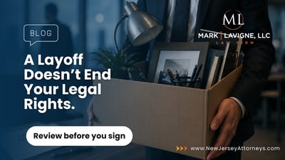 New Jersey Layoffs Continue in 2026: What Employees Need to Know About Severance Reviews and Wrongful Termination