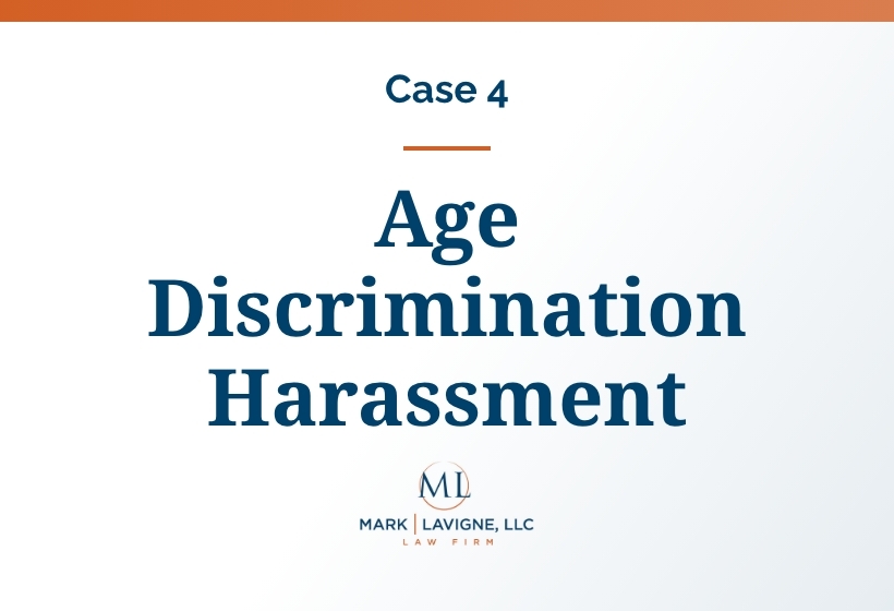 Case #4: Age Discrimination Harassment