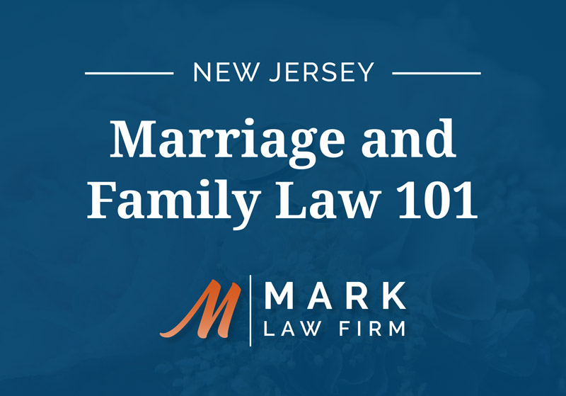 Mark Law Firm E-Book: Marriage and Family Law